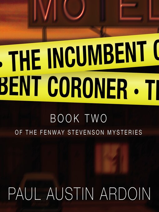 Title details for The Incumbent Coroner by Paul Austin Ardoin - Available
